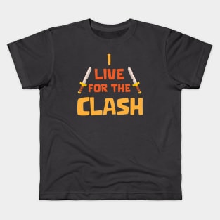 I live for the Clash Kids T-Shirt